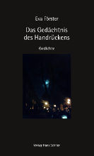 Eva Förster Das Gedächtnis des Handrückens