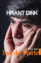 Hrant Dink Von der Saat der Worte