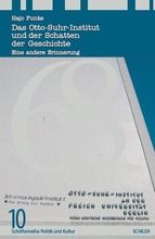 Hajo Funke Das Otto-Suhr-Institut und der Schatten der Geschichte